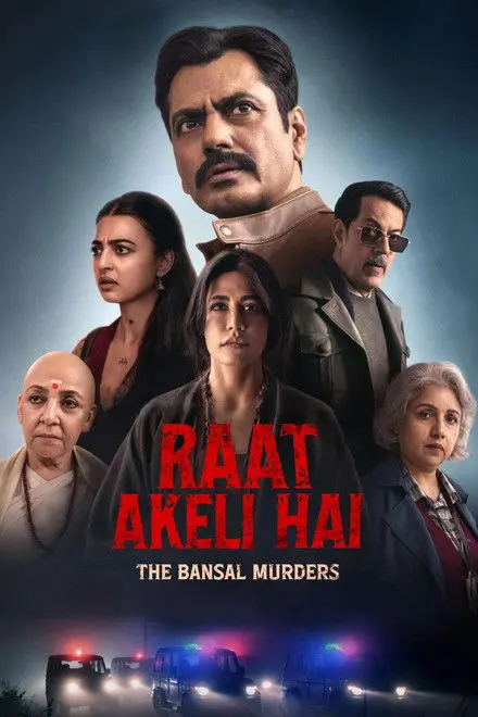 Raat Akeli Hai The Bansal Murders Raat Akeli Hai The Bansal Murders